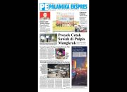 Palangka Ekspres Koran, Edisi Senin 11 Agustus 2025